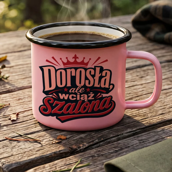 Kubek Emaliowany Dla Dorosłej Córki Prezent Dla Kobiety: Szalona Dorosłość Kubek Emaliowany Dla Dorosłej Córki Prezent Dla Kobiety: Szalona Dorosłość