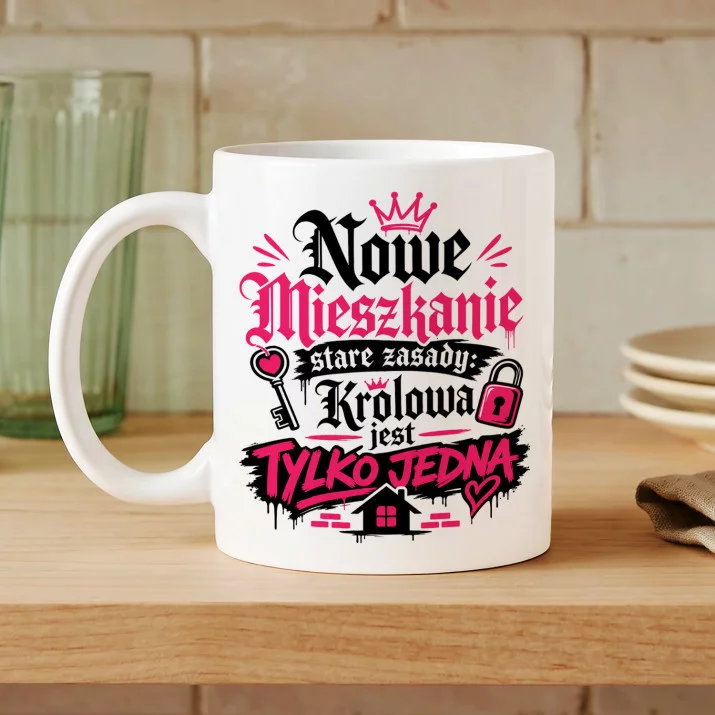 Kubek Z Nadrukiem Na Parapetówkę Prezent Dla Kobiety: Królowa Nowego Domu
