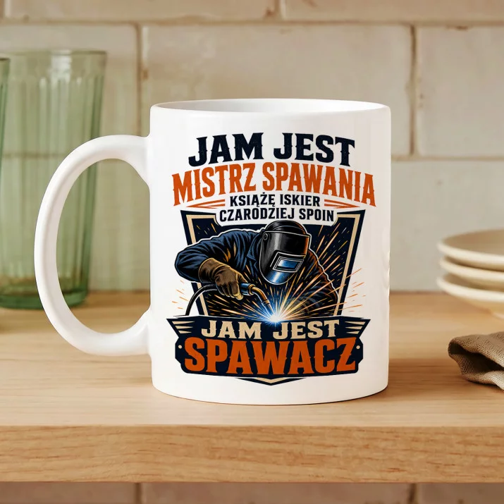 Kubek Z Nadrukiem Dla Spawacza Prezent Dla Mężczyzny: Jam Jest Mistrzem Spawania