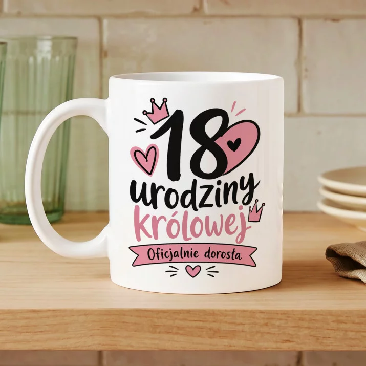 Kubek Z Nadrukiem Na 18 Urodziny Prezent Dla Kobiety: 18 Urodziny Królowej