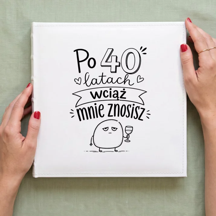 Album Na Zdjęcia Tradycyjny Na 40 Rocznicę Ślubu Prezent Dla Kobiety: Czuły Sarkazm