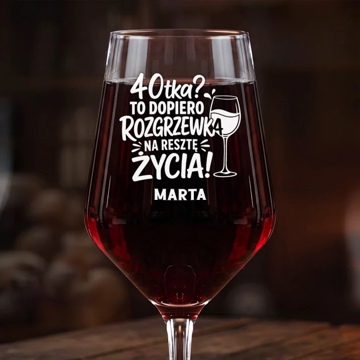 Mega Kieliszek Do Wina z Grawerem Na 40Stke Prezent Dla 40 Latki Kobiety: 40Tka Rozgrzewka Życia
