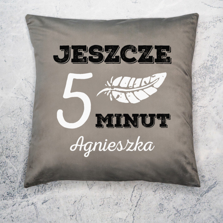 Jeszcze 5 minut - Poduszka dekoracyjna