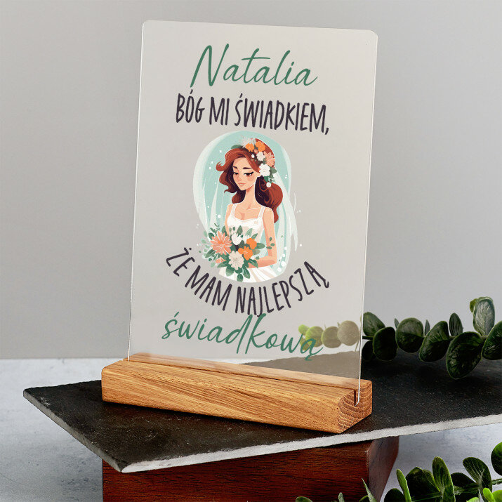 Mam najlepszą świadkową - Wydruk na szkle akrylowym z podstawką Mam najlepszą świadkową - Wydruk na szkle akrylowym z podstawką