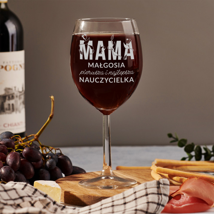 Mama pierwsza i najlepsza nauczycielka - Grawerowany Kieliszek do wina