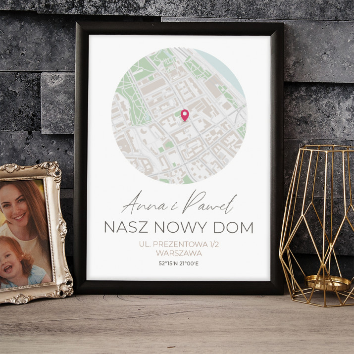 Nasz nowy dom - Twoja lokalizacja - Wydruk obramowany Nasz nowy dom - Twoja lokalizacja - Wydruk obramowany