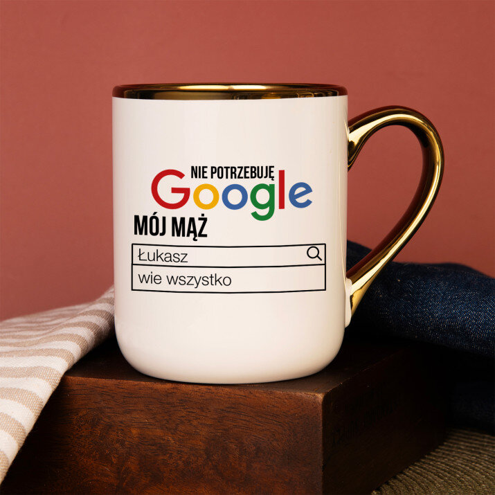 Nie potrzebuję google - Kubek ceramiczny ze złotym rantem