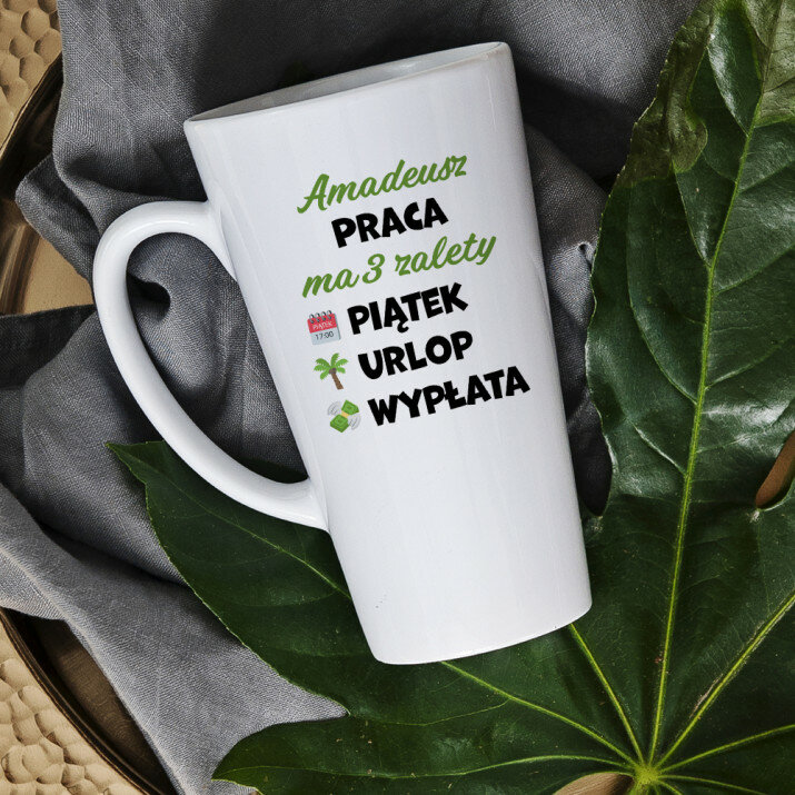 Praca ma 3 zalety - Kubek Praca ma 3 zalety - Kubek