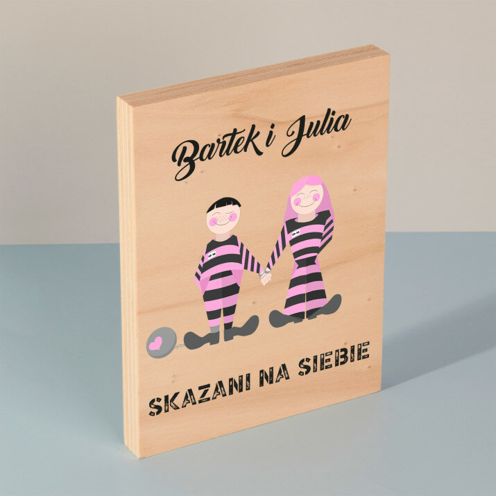 Skazani na siebie - Wydruk na drewnie