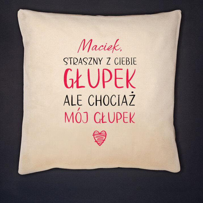 Straszny z ciebie głupek - Poduszka dekoracyjna