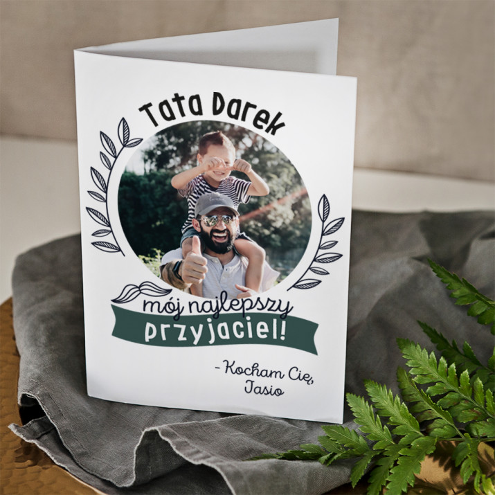 Tata mój najlepszy przyjaciel - kartka z życzeniami