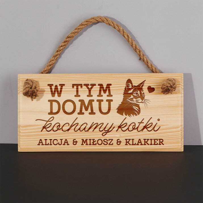 W tym domu kochamy kotki - Drewniana tabliczka