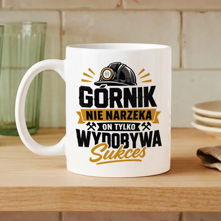 Kubek Z Nadrukiem Dla Górnika Prezent Dla Mężczyzny: Górnik Wydobywa Sukces