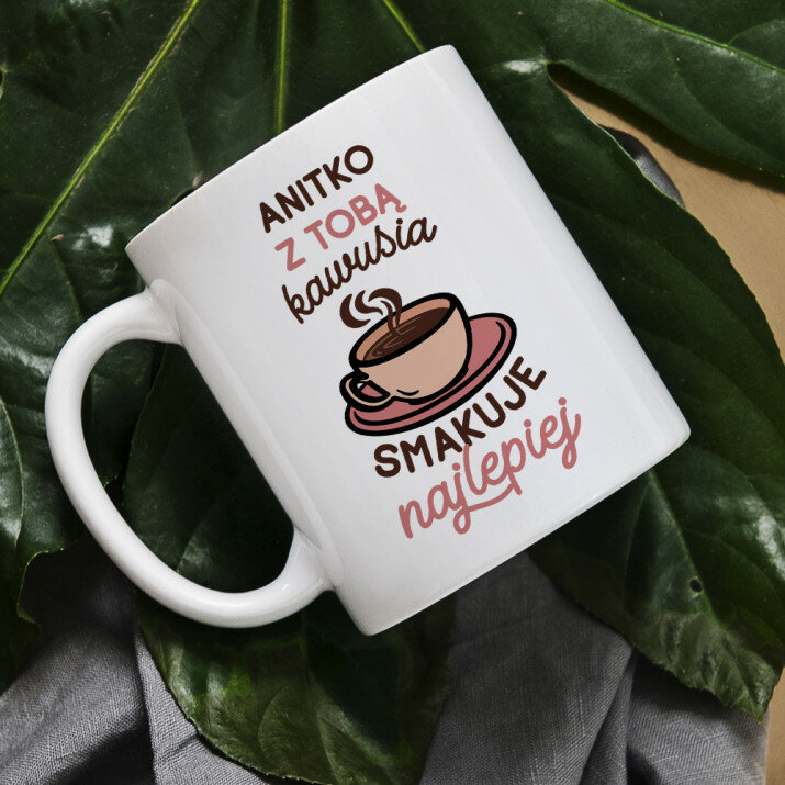 Z Tobą kawusia smakuje najlepiej - Kubek
