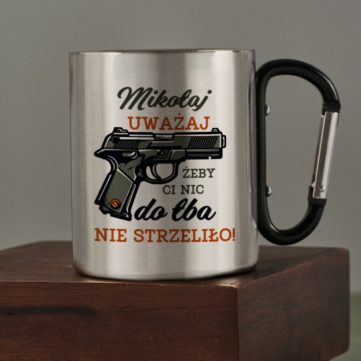 Żeby ci nic do łba nie strzeliło - Kubek metalowy z karabińczykiem