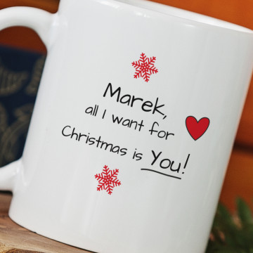 All I Want For Christmas - Personalizowany Kubek