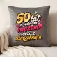 Poduszka Dekoracyjna Na 50 Rocznicę Ślubu Prezent Dla Kobiety: 50 Lat Z Jednym