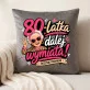 Poduszka Dekoracyjna Dla 80 Latki Prezent Na 80 Urodziny Dla Kobiety: 80-Latka Dalej Wymiata!