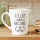 Kubek Z Nadrukiem Na 40 Lecie Ślubu Prezent Dla Kobiety: I Nadal Go Lubie