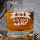 Brown water - Szklanka do whisky
