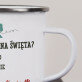 Co chciałabym na Święta - Kubek emaliowany