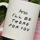I`ll Be There - Personalizowany Kubek