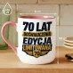 Kubek Z Nadrukiem Na 70 Prezent Dla Mężczyzny: Edycja Limitowana 70
