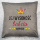 Jej wysokość babcia - Poduszka dekoracyjna Jej wysokość babcia - Poduszka dekoracyjna