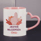 Jesteś najlepsza - Personalizowany Kubek Jesteś najlepsza - Personalizowany Kubek