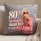 Poduszka Dekoracyjna Na 80 Urodziny Prezent Dla Kobiety: 80? Spokojnie, Mam