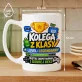 Kubek Z Nadrukiem Dla Kolegi Z Klasy Prezent Dla Mężczyzny: Kolega Z Klasy