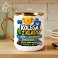 Kubek Z Nadrukiem Dla Kolegi Z Klasy Prezent Dla Mężczyzny: Kolega Z Klasy