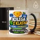Kubek Z Nadrukiem Dla Kolegi Z Klasy Prezent Dla Mężczyzny: Kolega Z Klasy