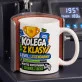 Kubek Z Nadrukiem Dla Kolegi Z Klasy Prezent Dla Mężczyzny: Kolega Z Klasy