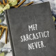 Me sarcastic - notatnik A5 z nadrukiem
