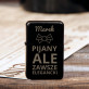 Pijany, ale elegancki - Zapalniczka z grawerem