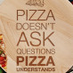 Pizza doesn`t ask - Deska obrotowa