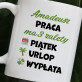 Praca ma 3 zalety - Kubek Praca ma 3 zalety - Kubek
