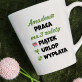 Praca ma 3 zalety - Kubek Praca ma 3 zalety - Kubek