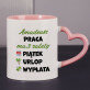 Praca ma 3 zalety - Kubek Praca ma 3 zalety - Kubek