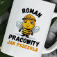 Pracowity jak pszczoła - Personalizowany Kubek