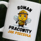 Pracowity jak pszczoła - Personalizowany Kubek