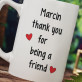 Thank You for Being a Friend - Personalizowany Kubek