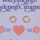 Wszystkiego pięknego mamo - Pozłacane kolczyki kółka Wszystkiego pięknego mamo - Pozłacane kolczyki kółka