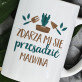 Zdarza mi się przesadzić - Kubek