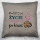 Życie po kawie - Poduszka dekoracyjna Życie po kawie - Poduszka dekoracyjna